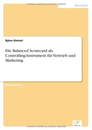 Cover for Bjoern Dietzel · Die Balanced Scorecard als Controlling-Instrument fur Vertrieb und Marketing (Paperback Book) [German edition] (2005)