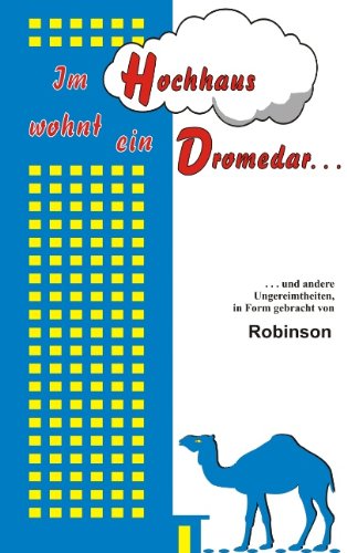 Im Hochhaus Wohnt Ein Dromedar - Robinson - Książki - Books On Demand - 9783839143698 - 27 kwietnia 2010