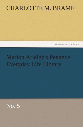 Cover for Charlotte M. Brame · Marion Arleigh's Penance Everyday Life Library No. 5 (Tredition Classics) (Paperback Bog) (2011)