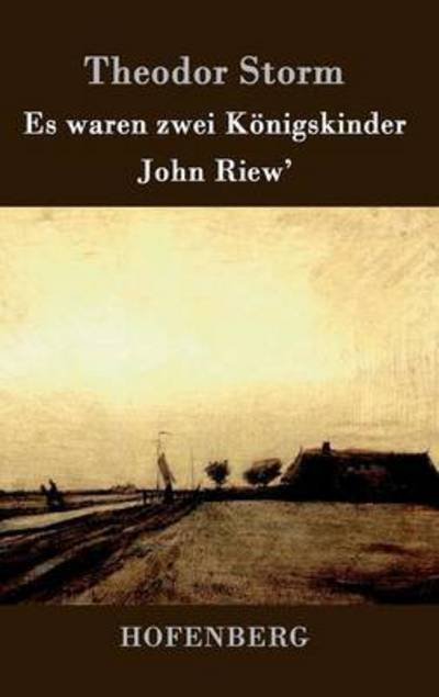 Cover for Theodor Storm · Es Waren Zwei Konigskinder / John Riew' (Gebundenes Buch) (2016)