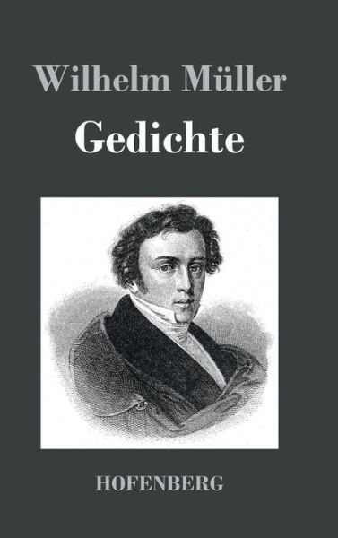 Gedichte - Wilhelm Muller - Books - Hofenberg - 9783843045698 - March 4, 2014