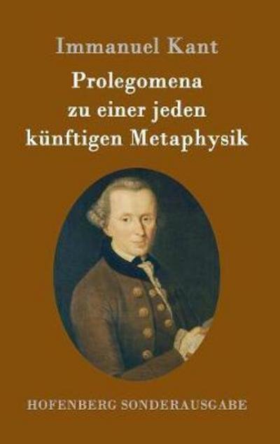 Prolegomena zu einer jeden künftig - Kant - Bücher -  - 9783843090698 - 15. September 2016