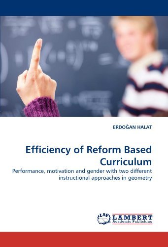 Cover for Erdo?an Halat · Efficiency of Reform Based Curriculum: Performance, Motivation and Gender with Two Different Instructional Approaches in Geometry (Paperback Bog) (2011)