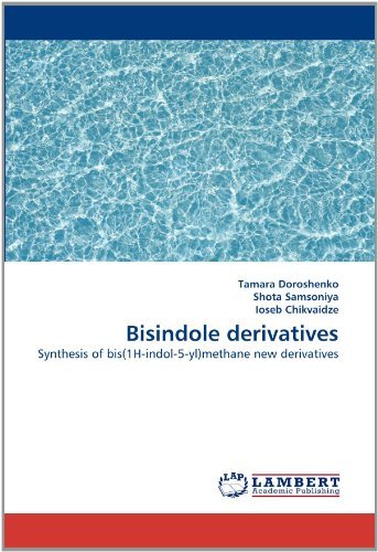 Cover for Ioseb Chikvaidze · Bisindole Derivatives: Synthesis of Bis (1h-indol-5-yl)methane New Derivatives (Paperback Book) (2011)