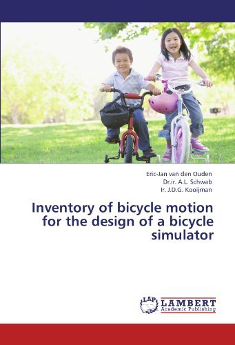 Inventory of Bicycle Motion for the Design of a Bicycle Simulator - Ir. J.d.g. Kooijman - Livros - LAP LAMBERT Academic Publishing - 9783844387698 - 5 de julho de 2011