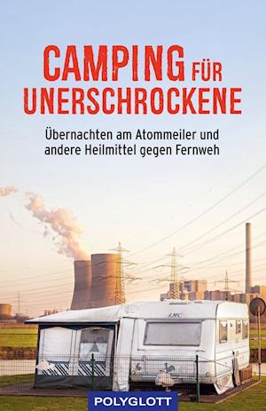 Camping für Unerschrockene - Jens Bey - Książki - Polyglott Verlag - 9783846408698 - 5 października 2021