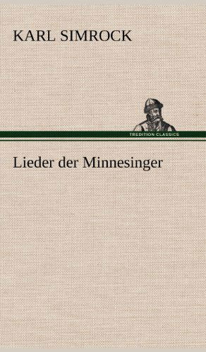 Cover for Karl Simrock · Lieder Der Minnesinger (Gebundenes Buch) [German edition] (2012)