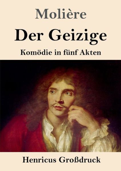 Der Geizige (Grossdruck) - Molière - Books - Henricus - 9783847836698 - June 6, 2019