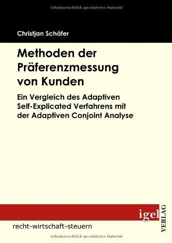 Cover for Christjan Schäfer · Methoden Der Präferenzmessung Von Kunden: Ein Vergleich Des Adaptiven Self-explicated Verfahrens Mit Der Adaptiven Conjoint Analyse (Pocketbok) [German edition] (2008)
