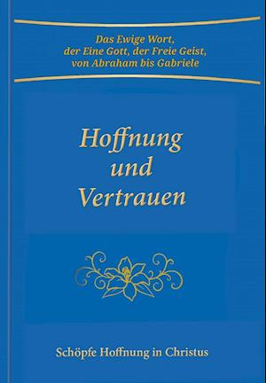 Hoffnung und Vertrauen - Gabriele - Books - Gabriele Verlag - 9783964461698 - March 1, 2021