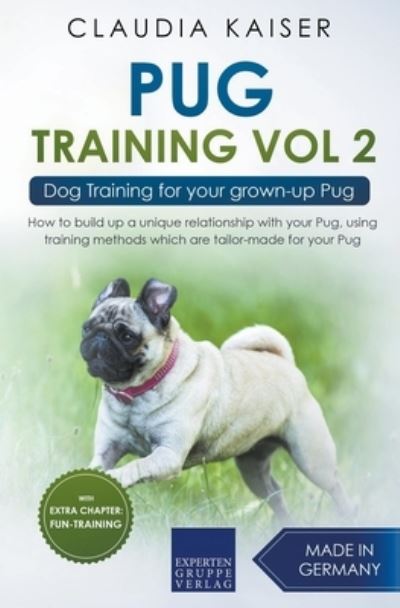 Pug Training Vol. 2 - Claudia Kaiser - Books - Expertengruppe Verlag - 9783968971698 - October 10, 2020