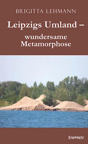 Cover for Brigitta Lehmann · Leipzigs Umland – wundersame Metamorphose (Book) (2024)