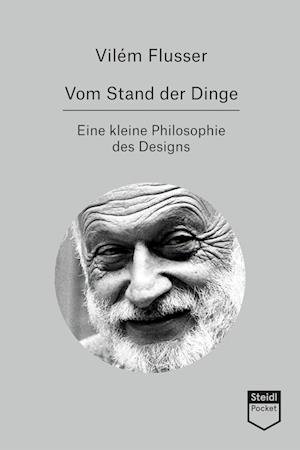Vom Stand der Dinge - Vilém Flusser - Bøger - Steidl Verlag - 9783969990698 - 16. marts 2022