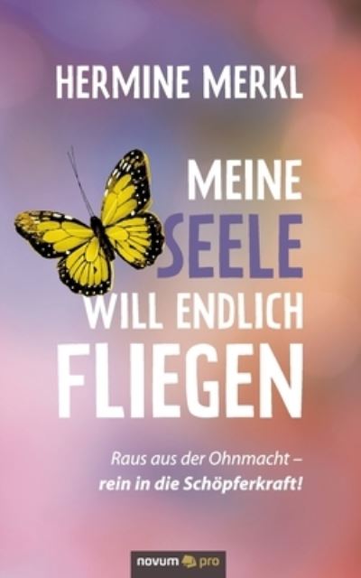 Cover for Merkl · Meine Seele will endlich fliegen (N/A) (2021)