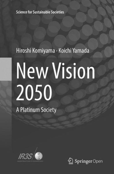 Cover for Hiroshi Komiyama · New Vision 2050: A Platinum Society - Science for Sustainable Societies (Paperback Book) [Softcover reprint of the original 1st ed. 2018 edition] (2019)