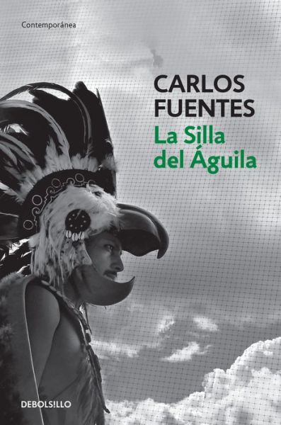 Cover for Carlos Fuentes · La silla del aguila / The Eagle's Throne: A Novel (Paperback Book) (2016)