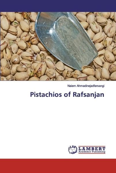 Cover for Naiem Ahmadinejadfarsangi · Pistachios of Rafsanjan (Pocketbok) (2019)