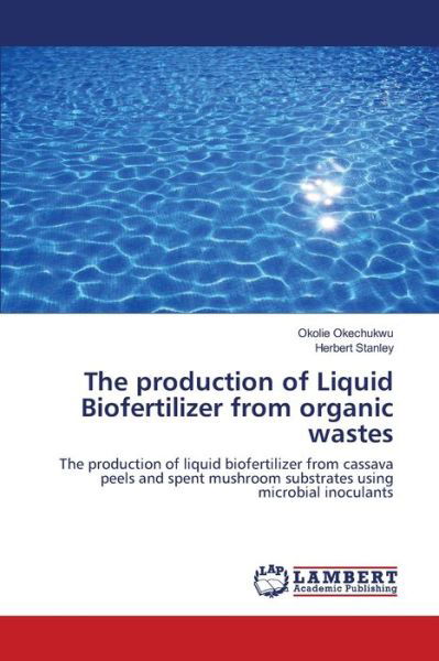 The production of Liquid Biof - Okechukwu - Books -  - 9786139996698 - June 5, 2020