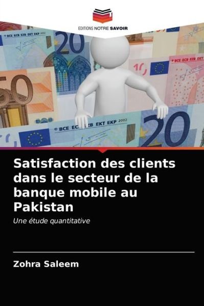 Cover for Zohra Saleem · Satisfaction des clients dans le secteur de la banque mobile au Pakistan (Taschenbuch) (2021)