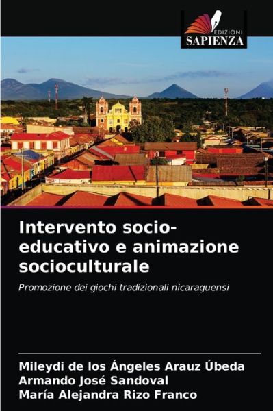 Cover for Mileydi de Los Angeles Arauz Ubeda · Intervento socio-educativo e animazione socioculturale (Paperback Book) (2021)