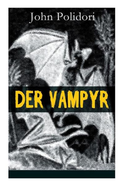 Cover for John Polidori · Der Vampyr: Die erste Vampirerz hlung der Weltliteratur (Horror-Klassiker) (Paperback Book) (2018)