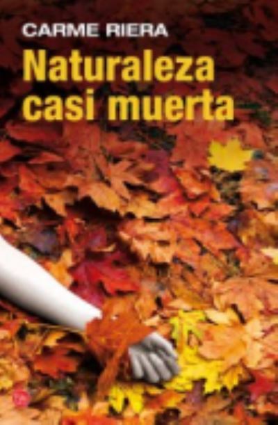 Cover for Carme Riera · Naturaleza casi muerta (Paperback Book) (2013)