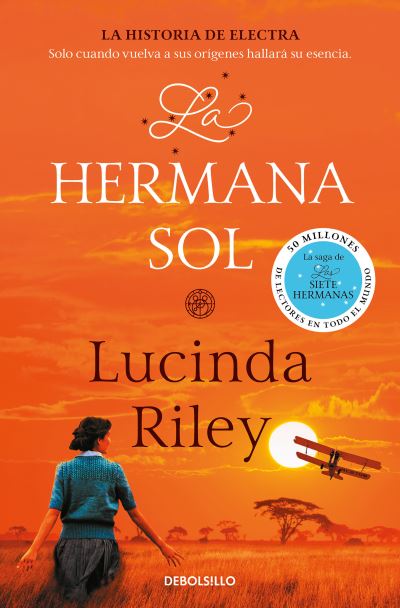 La hermana sol / The Sun Sister - Lucinda Riley - Books - Debolsillo - 9788466355698 - August 22, 2023