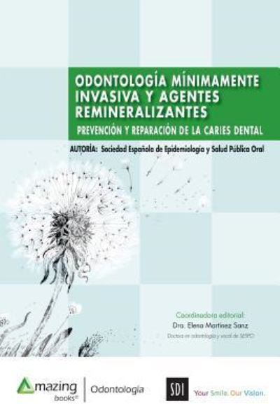 Odontologia Minimamente Invasiva Y Agentes Remineralizantes - Elena Martínez Sanz - Books - Amazing Books S.L. - 9788494752698 - February 23, 2018