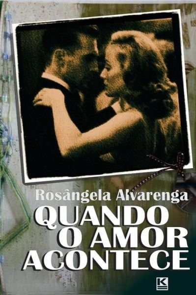 Cover for Rosangela Alvarenga · Quando O Amor Acontece (Pocketbok) [Portuguese edition] (2013)