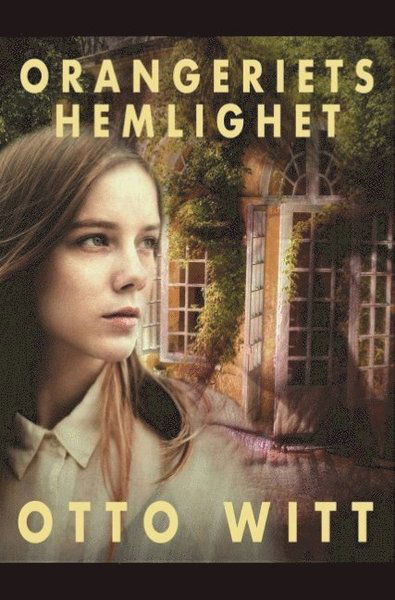 Cover for Otto Witt · Orangeriets hemlighet (Buch) (2019)