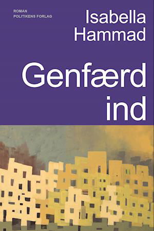 Cover for Isabella Hammad · Genfærd ind (Sewn Spine Book) [1. Painos] (2023)