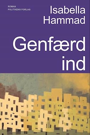 Cover for Isabella Hammad · Genfærd ind (Sewn Spine Book) [1st edition] (2023)