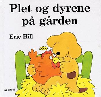 Cover for Eric Hill · Løft-og-kig bøger med Plet: Plet og dyrene på gården (Gebundesens Buch) [1. Ausgabe] (1999)