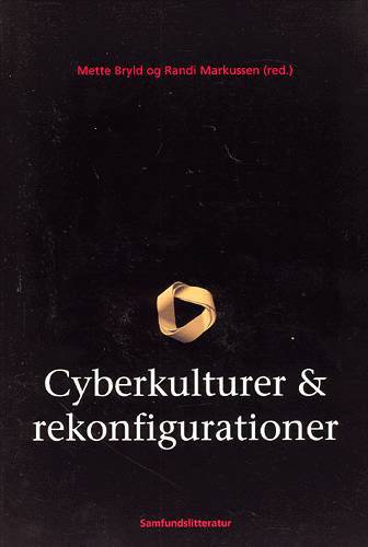 Cyberkulturer & rekonfigurationer - Mette Bryld Randi Markussen - Kirjat - Samfundslitteratur - 9788759309698 - keskiviikko 16. huhtikuuta 2003