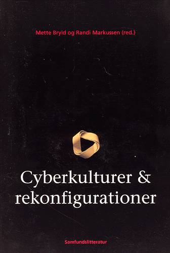 Cyberkulturer & rekonfigurationer - Mette Bryld Randi Markussen - Kirjat - Samfundslitteratur - 9788759309698 - keskiviikko 16. huhtikuuta 2003