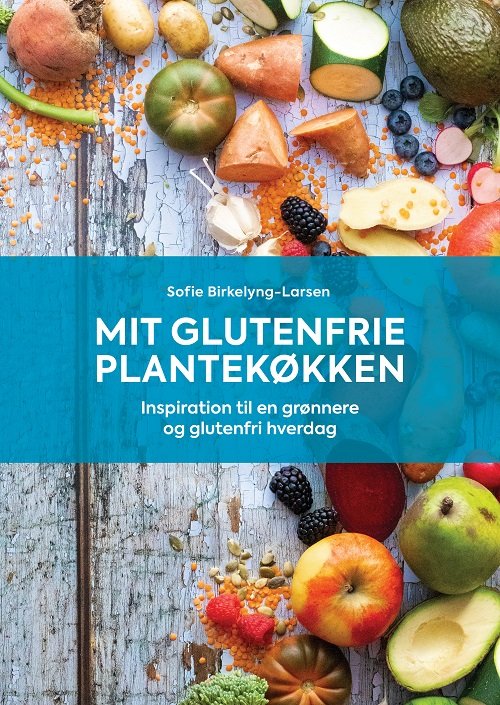 Cover for Sofie Birkelyng · Mit glutenfrie plantekøkken (Hardcover Book) [1e uitgave] (2021)