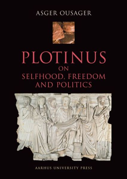 Cover for Asger Ousager · Plotinus on selfhood, freedom and politics (Book) (2001)