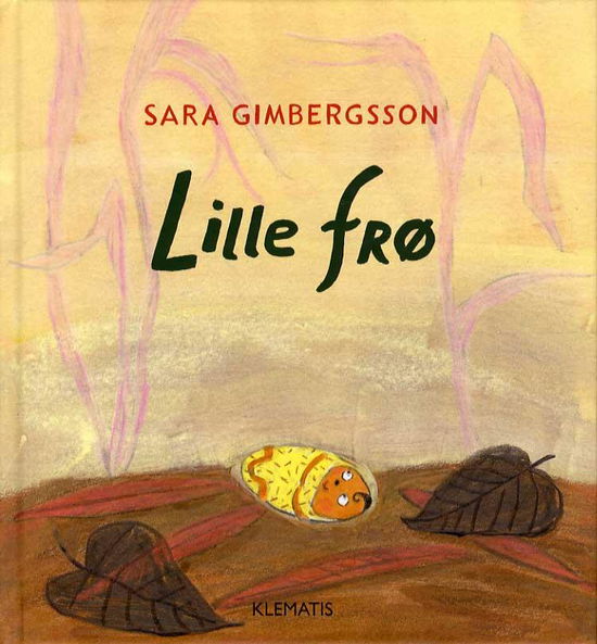 Cover for Sara Gimbergsson · Lille frø (Bound Book) [1st edition] [Indbundet] (2014)