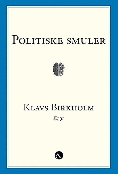 Politiske smuler - Klavs Birkhom - Bøker - Jensen & Dalgaard - 9788771514698 - 23. november 2018