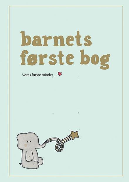 Cover for Simone Thorup Eriksen · Barnets første bog - GRØN (Innbunden bok) [1. utgave] (2016)