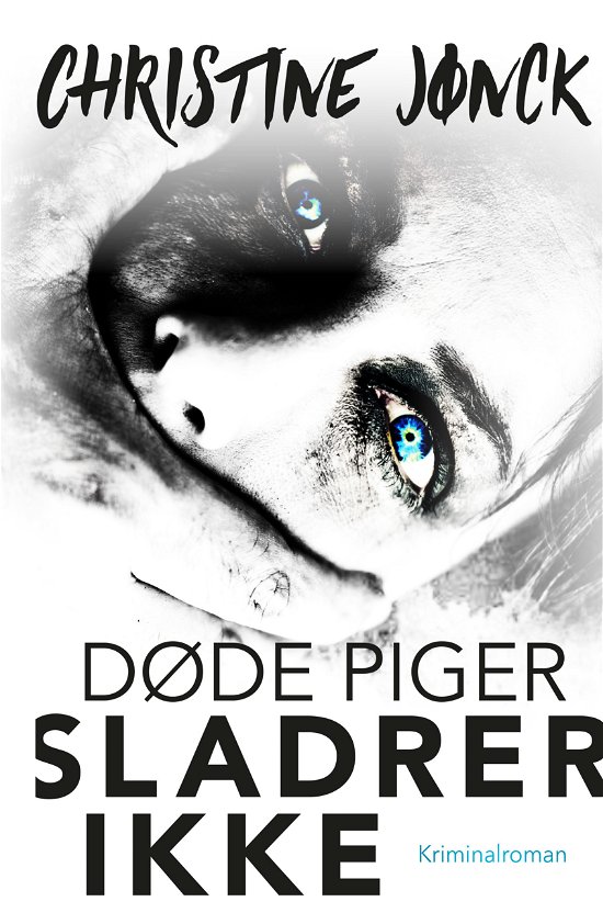 Cover for Christine Jønck · Døde piger sladrer ikke (Hardcover Book) [1st edition] (2018)