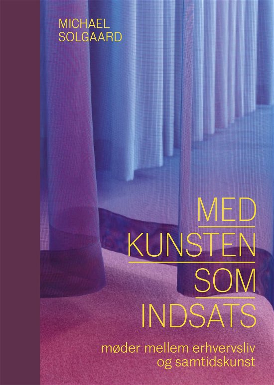 Cover for Michael Solgaard · Med kunsten som indsats (Bound Book) [1. Painos] (2023)