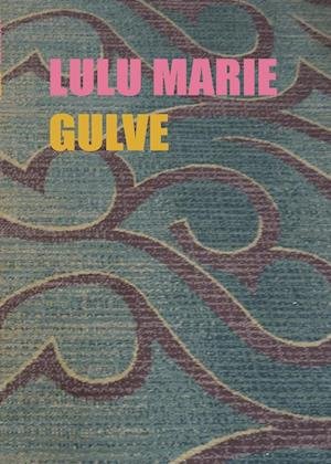 Cover for Lulu Marie · Gulve (Hæftet bog) [1. udgave] (2022)