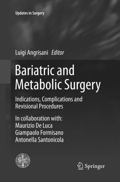 Cover for Bariatric and Metabolic Surgery: Indications, Complications and Revisional Procedures - Updates in Surgery (Paperback Book) [Softcover reprint of the original 1st ed. 2017 edition] (2018)