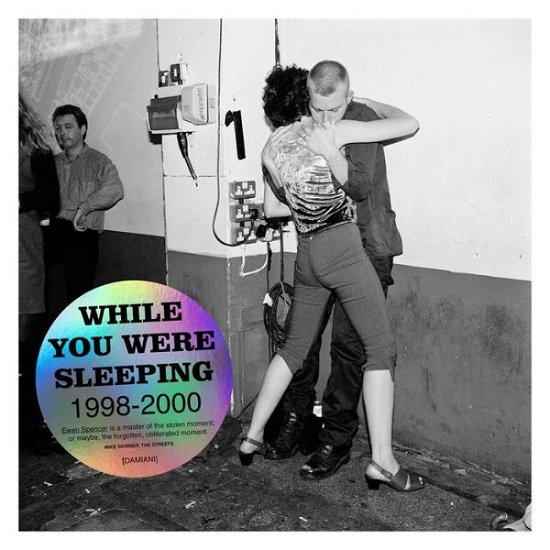 Cover for Ewen Spencer · Ewen Spencer: While you Were Sleeping 1998 - 2000 (Innbunden bok) (2022)