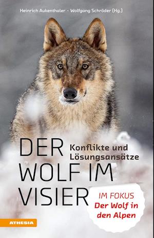 Cover for Heinrich Aukenthaler · Der Wolf im Visier  Konflikte und Lösungsansätze (Book) (2022)