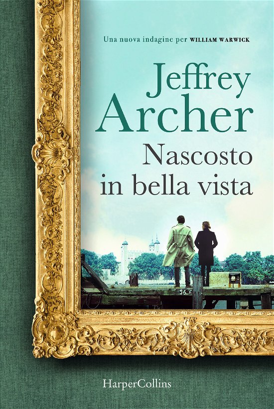 Cover for Jeffrey Archer · Nascosto In Bella Vista. Una Nuova Indagine Per William Warwick (Bok)