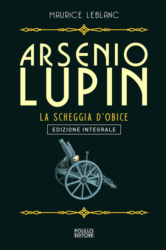 Cover for Maurice Leblanc · Arsenio Lupin. La Scheggia D'obice #08 (Book)