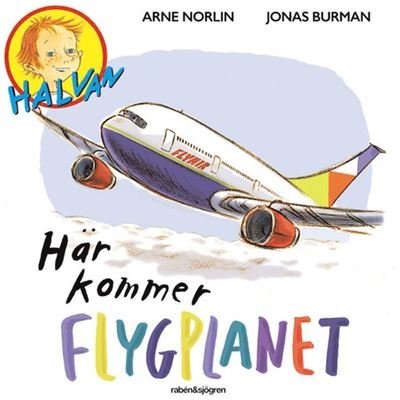 Cover for Arne Norlin · Halvan: Här kommer flygplanet (Hörbok (MP3)) (2019)