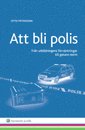 Petersson Otto · Att bli polis : från utbildningens förväntningar till gatans norm (Sewn Spine Book) (2015)